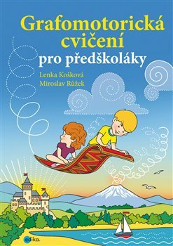Grafomotorická cvičení pro předškoláky - Lenka Košková