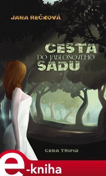 Cesta do jabloňového sadu - Jana Rečková