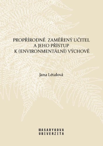 Propřírodně zaměřený učitel a jeho přístup k (environmentální) výchově