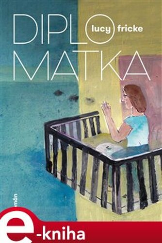 Diplomatka - Lucy Fricke