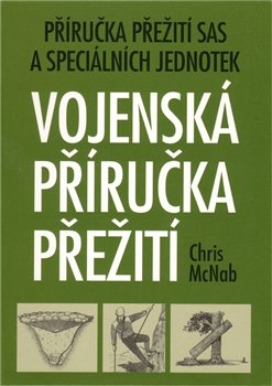 Vojenská příručka přežití - Chris McNab