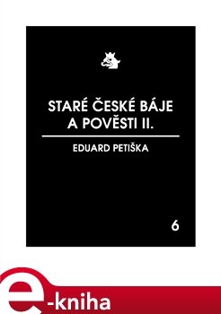 Staré české báje a pověsti II. - Eduard Petiška