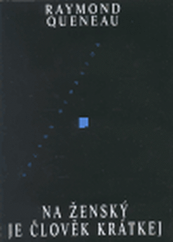 Na ženský je člověk krátkej - Raymond Queneau