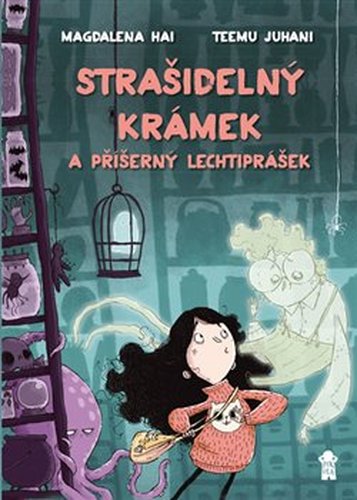 Strašidelný krámek a příšerný lechtiprášek - Magdalena Hai, Teemu Juhani