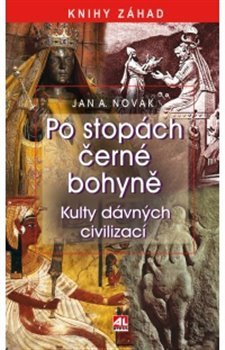 Po stopách černé bohyně - Jan A. Novák