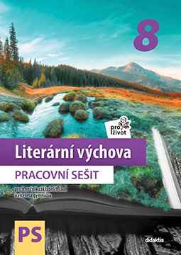 Literární výchova pro život 8 - Pracovní sešit