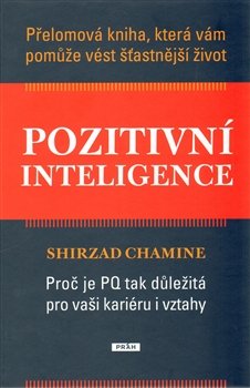 Pozitivní inteligence - Shirzad Chamine