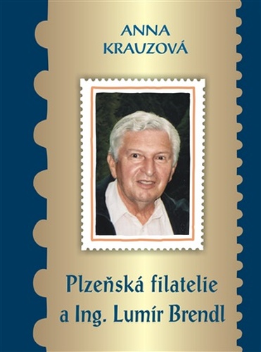 Plzeňská filatelie a Ing. Lumír Brendl