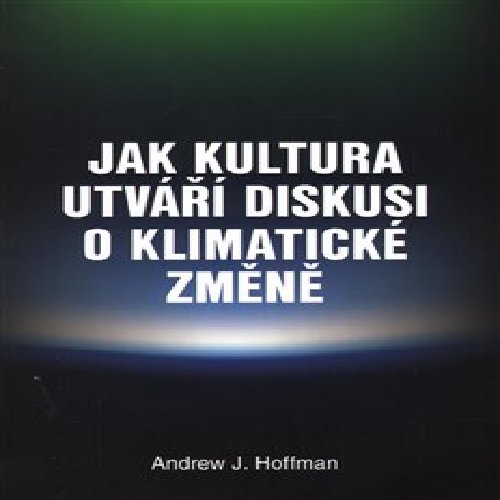 Jak kultura utváří diskusi o klimatické změně