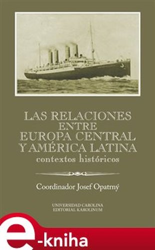 Las relaciones entre Europa Central y América Latina - Josef Opatrný