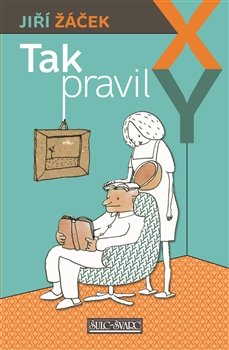 Tak pravil X,Y.... - Jiří Žáček