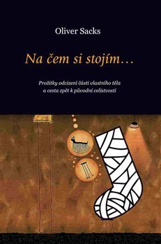 Na čem si stojím... - Oliver Sacks
