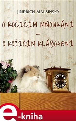 O kočičím mňoukání - O kočičím klábosení - Jindřich Malšínský