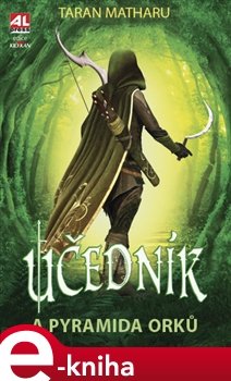 Učedník a pyramida Orků - Taran Matharu