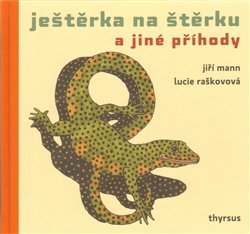 Ještěrka na štěrku a jiné příhody - Jiří G. Mann