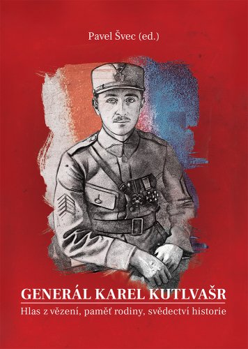 Generál Karel Kutlvašr. (Kniha II.)