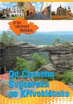 Od Českého Švýcarska po Křivoklátsko - Ottův turistický průvodce