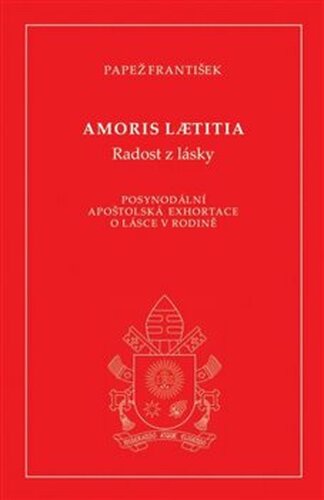 Amoris laetitia (Radost z lásky) - Papež František