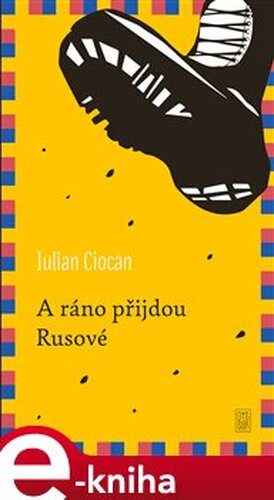 A ráno přijdou Rusové - Iulian Ciocan