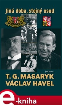 T. G. Masaryk a Václav Havel - Jan Bauer