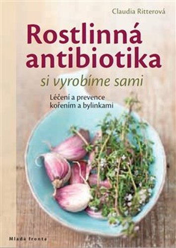 Rostlinná antibiotika si vyrobíme sami