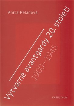 Výtvarné avantgardy 20.století - Anita Pelánová