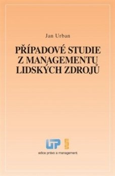 Případové studie z managementu lidských zdrojů - Jan Urban