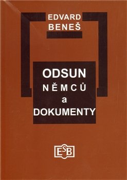 Odsun Němců a dokumenty - Edvard Beneš