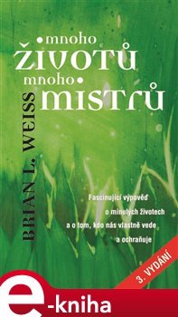 Mnoho životů, mnoho Mistrů - Brian L. Weiss