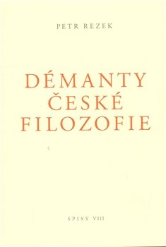 Démanty české filozofie - Petr Rezek