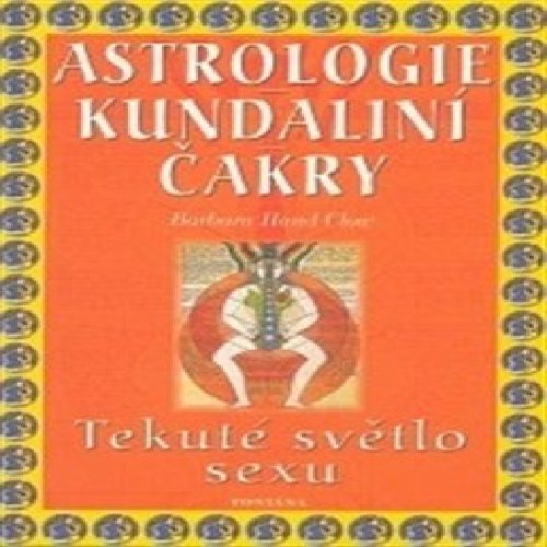 Astrologie Kundaliní Čakry