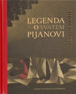 Legenda o svatém pijanovi - Joseph Roth Legenda o svatém pijanovi - Joseph Roth
