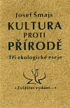 Kultura proti přírodě - Josef Šmajs