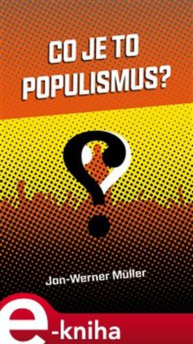 Co je to populismus? - Jan - Werner Müller