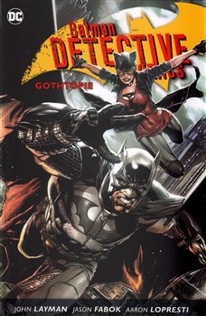 Batman Detective Comics 5: Gothtopie