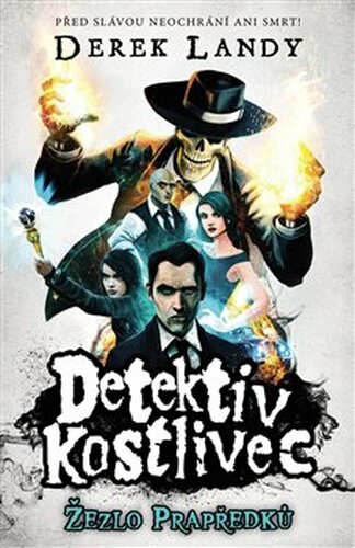 Detektiv Kostlivec: Žezlo Prapředků - Derek Landy