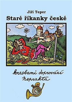 Staré říkanky české - Jiří Teper