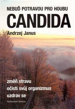 Nebuď potravou pro houbu Candida - Andrzej Janus