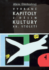 Vybrané kapitoly z dějin kultury XX. století - Alena Odehnalová