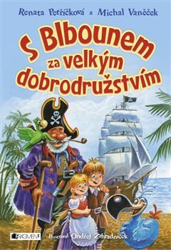 S Blbounem za velkým dobrodružstvím - Renata Petříčková, Michal Vaněček