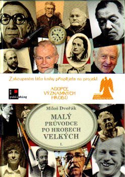 Malý průvodce po hrobech velkých I. - Miloš Dvořák