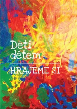 Děti dětem – hrajeme si - Beata Parkanová