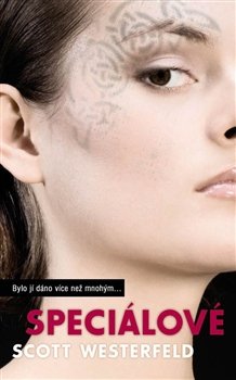 Speciálové - Scott Westerfeld Speciálové - Scott Westerfeld