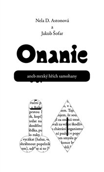 Onanie aneb mrzký hřích samohany - Nela Astonová, Jakub Šofar