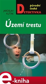 Území trestu - Jaroslav Kuťák