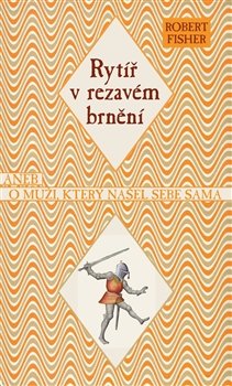 Rytíř v rezavém brnění - Robert Fisher