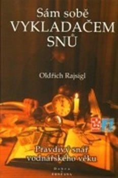 Sám sobě vykladačem snů - Oldřich Rajsigl