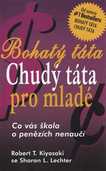 Bohatý táta, chudý táta pro mladé - Robert T. Kiyosaki, Sharon L. Lechter