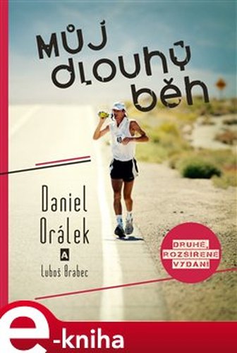 Můj dlouhý běh - Daniel Orálek, Luboš Brabec