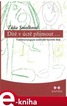 Dítě v úctě přijmout... - Táňa Smolková